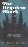 Griffin, Nicholas: The Requiem Shark Griffin, Nicholas: The Requiem Shark