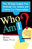 Who Am I?: The 16 Basic Desires That Motivate Our Actions and Define Our Personality (0425183408) by Reiss, Steven Reiss, Steven: Who Am I?: The 16 Basic Desires That Motivate Our Actions and Define Our Personality
