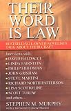 Murphy, Stephen M.: Their Word Is Law : Bestselling Lawyer-Novelists Talk about Their Craft