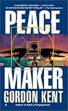 Kent, Gordon: The Peacemaker Kent, Gordon: The Peacemaker