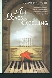 Bunting, Josiah, III: All Loves Excelling Bunting, Josiah, III: All Loves Excelling