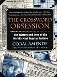 Amende, Coral: The Crossword Obsession: The History and Love of the World's Most Popular Pastime