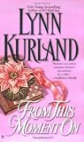 Kurland, Lynn: From This Moment on