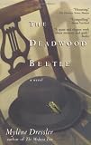 Dressler, Mylene: The Deadwood Beetle Dressler, Mylene: The Deadwood Beetle
