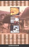 Haller, James: Vie De France: Sharing Food, Friendship, and a Kitchen in the Loire Valley