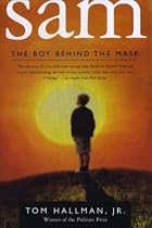 Sam: The Boy Behind The Mask by Tom Hallman