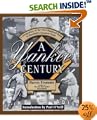 A Yankee Century: A Celebration Of The First Hundred Years Of Baseball's