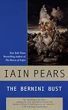Pears, Iain: The Bernini Bust