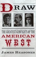 Draw: The Greatest Gunfights of the American&hellip;