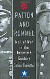 Showalter, Dennis: Patton And Rommel: Men of War in the Twentieth Century