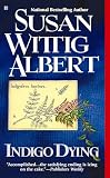 Albert, Susan Wittig: Indigo Dying Albert, Susan Wittig: Indigo Dying