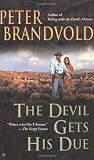Brandvold, Peter: The Devil Gets His Due