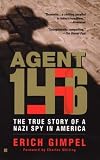 Gimpel, Erich: Agent 146 : The True Story of a Nazi Spy in America