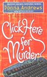 Andrews, Donna: Click Here for Murder Andrews, Donna: Click Here for Murder