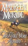 McKade, Maureen: To Find You Again