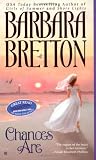 Bretton, Barbara: Chances Are