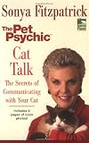Cat Talk: The Secrets of Communicating with Your Cat (0425198162) by Fitzpatrick, Sonya Fitzpatrick, Sonya: Cat Talk: The Secrets of Communicating with Your Cat