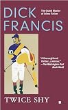Francis, Dick: Twice Shy