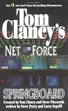 Clancy, Tom: Tom Clancy's Net Force: Springboard Clancy, Tom: Tom Clancy's Net Force: Springboard