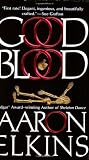 Elkins, Aaron J.: Good Blood Elkins, Aaron J.: Good Blood