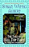Albert, Susan Wittig: The Tale Of Hill Top Farm: The Cottage Tales of Beatrix Potter
