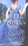 Byrd, Nicole: Vision In Blue Byrd, Nicole: Vision In Blue