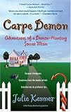 Kenner, Julie: Carpe Demon: Adventures of a Demon-Hunting Soccer Mom Kenner, Julie: Carpe Demon: Adventures of a Demon-Hunting Soccer Mom