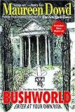 Dowd, Maureen: Bushworld: Enter at your own risk