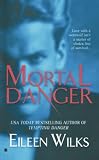 Wilks, Eileen: Mortal Danger Wilks, Eileen: Mortal Danger