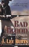 Butts, J. Lee: Bad Blood: Lucius Dodge And the Redlands War