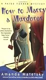 Matetsky, Amanda: How To Marry A Murderer
