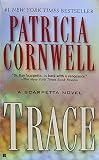 Cornwell, Patricia: Trace Cornwell, Patricia: Trace