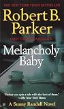 Parker, Robert: Melancholy Baby Parker, Robert: Melancholy Baby