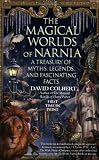 Colbert, David: The Magical Worlds of Narnia: The Symbols, Myths, And Fascinating Facts Behind The Chronicles