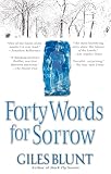 Blunt, Giles: Forty Words For Sorrow Blunt, Giles: Forty Words For Sorrow