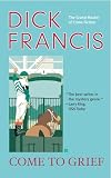 Francis, Dick: Come to Grief Francis, Dick: Come to Grief