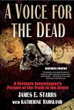 A Voice for the Dead: A Forensic Investigator's Pursuit of the Truth in the Grave (0425207684) by Ramsland, Katherine M. Ramsland, Katherine M.: A Voice for the Dead: A Forensic Investigator's Pursuit of the Truth in the Grave