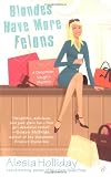 Holliday, Alesia: Blondes Have More Felons Holliday, Alesia: Blondes Have More Felons