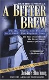 Young, Christine Ellen: A Bitter Brew: Faith, Power, And Poison in a Small New England Town Young, Christine Ellen: A Bitter Brew: Faith, Power, And Poison in a Small New England Town