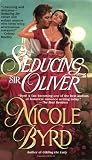 Byrd, Nicole: Seducing Sir Oliver