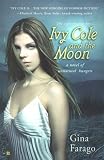 Farago, Gina: Ivy Cole And the Moon