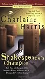 Harris, Charlaine: Shakespeare's Champion