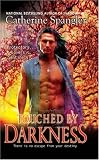 Spangler, Catherine: Touched by Darkness