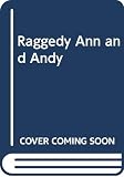Daly, Kathleen N.: Raggedy Ann & Andy Daly, Kathleen N.: Raggedy Ann & Andy