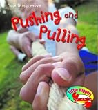 Barraclough, Sue: Little Nippers: How Do Things Move? Pushing and Pulling in the Playground Barraclough, Sue: Little Nippers: How Do Things Move? Pushing and Pulling in the Playground