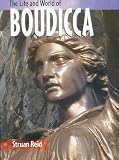 Reid, Struan: The Life and World of Boudicca Reid, Struan: The Life and World of Boudicca