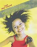 Healthy Hair (0431180350) by Heinemann Heinemann: Healthy Hair