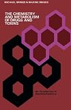 Briggs, Michael H.: The Chemistry and Metabolism of Drugs and Toxins: An Introduction to Xenobiochemistry