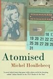 Houellebecq, Michel: Atomised Houellebecq, Michel: Atomised