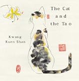The Cat and the Tao (0434009997) by Kwong, Kuen Shan Kwong, Kuen Shan: The Cat and the Tao